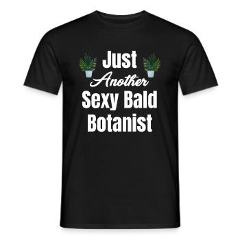 Just another sexy bald botanist, - Men's T-Shirt - black - Front - AI Model Male 178 light (178cm)