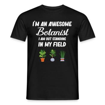 I'm a great botanist. I'm up - Men's T-Shirt - black - Front - AI Model Male 178 light (178cm)