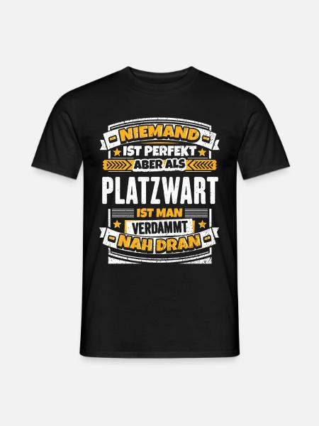 Lustiger Platzwart Spruch - Männer T-Shirt - Schwarz