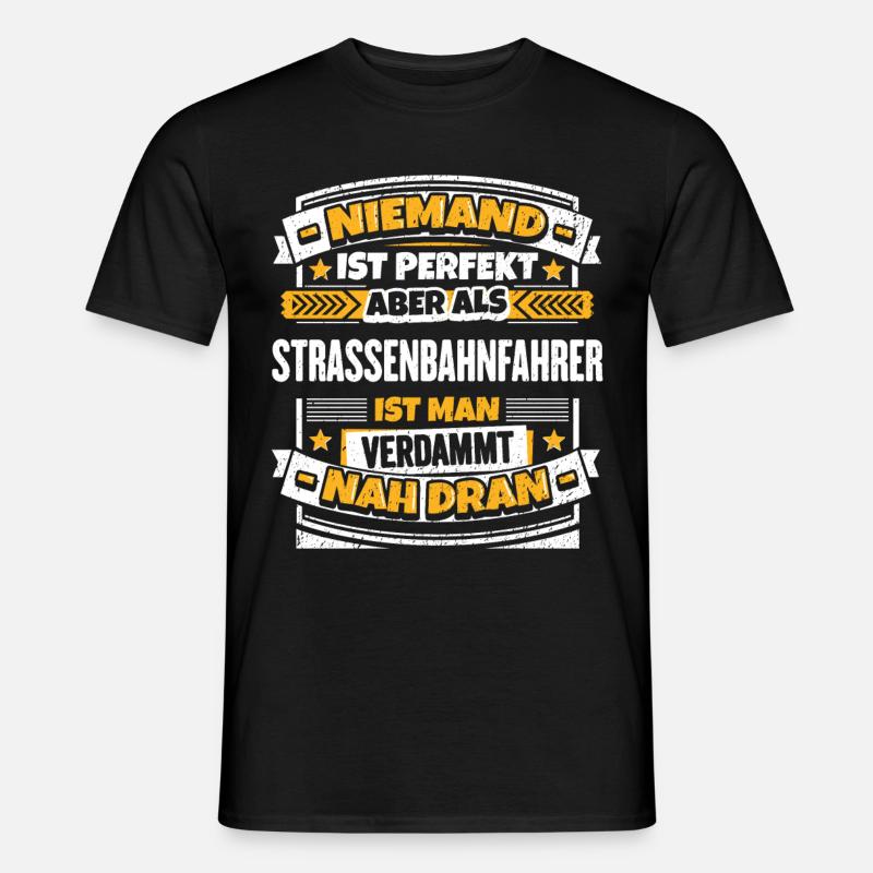 Lustiger Strassenbahnfahrer Spruch - Männer T-Shirt - Schwarz