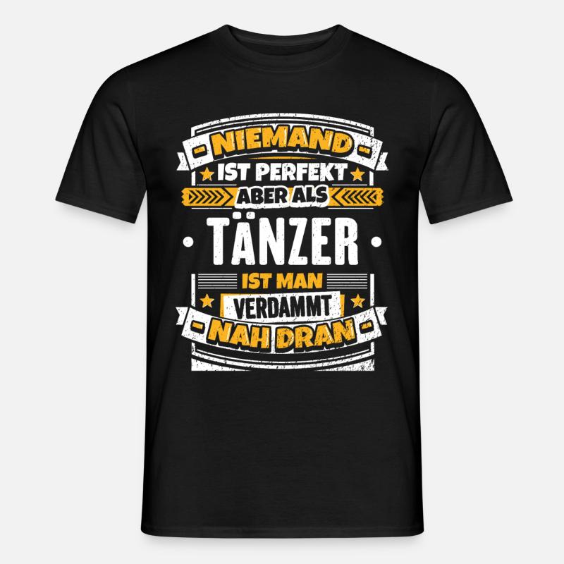 Lustiger Tänzer Spruch - Männer T-Shirt - Schwarz