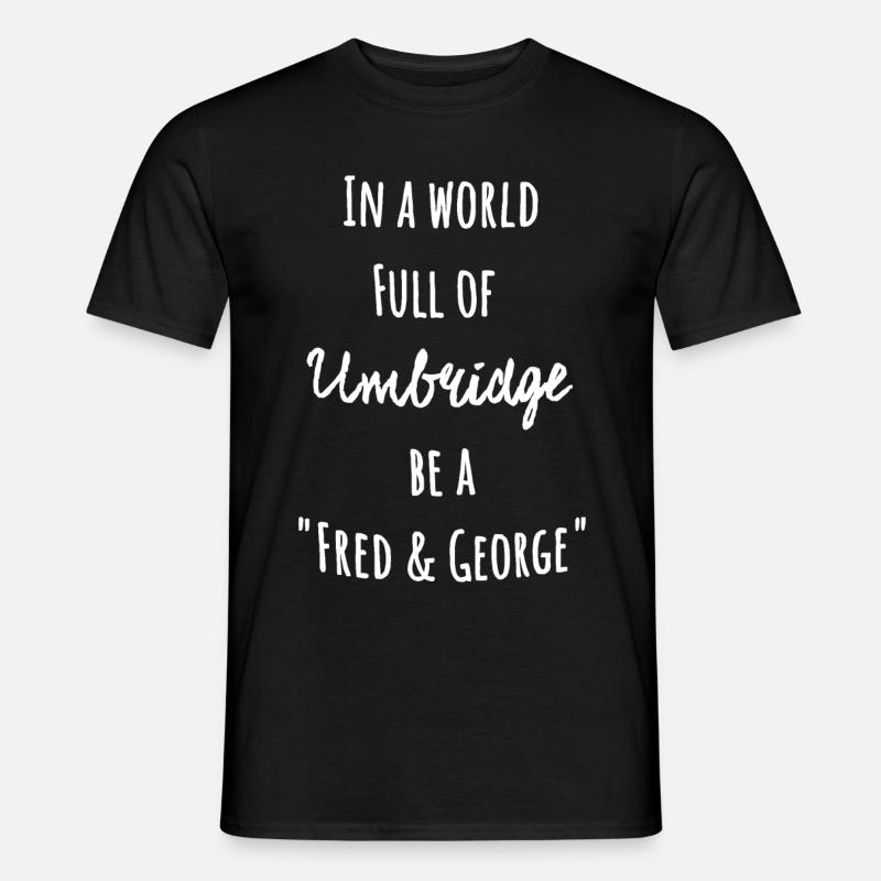 In einer Welt voller Umbridge sei Fred und George - Männer T-Shirt - Schwarz