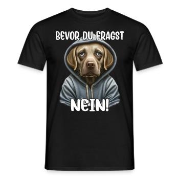 Hund Bevor Du Fragst Nein - Männer T-Shirt - Schwarz - Vorne - AI Model Male 178 light (178cm)