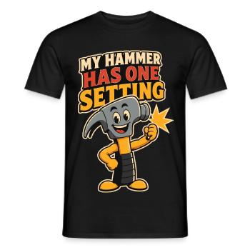 My Hammer Has One Setting – Hammer - Männer T-Shirt - Schwarz - Vorne - AI Model Male 178 light (178cm)