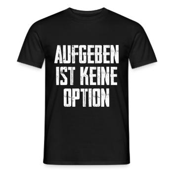 Aufgeben Ist Keine Option - Männer T-Shirt - Schwarz - Vorne - AI Model Male 178 light (178cm)