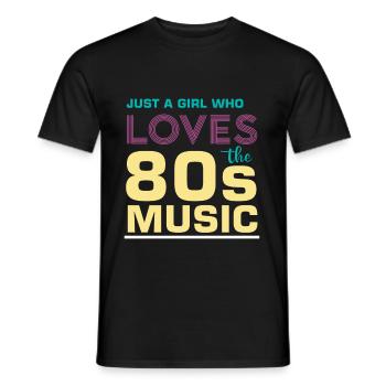 Just a Girl who Loves the 80s Zeitlose Retro Lyric - Männer T-Shirt - Schwarz - Vorne - AI Model Male 178 light (178cm)
