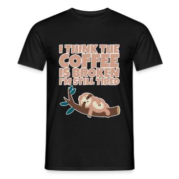 I Think The Coffee Is Broken I'm Still Tired 2 - Men's T-Shirt - black - Front - AI Model Male 178 light (178cm)