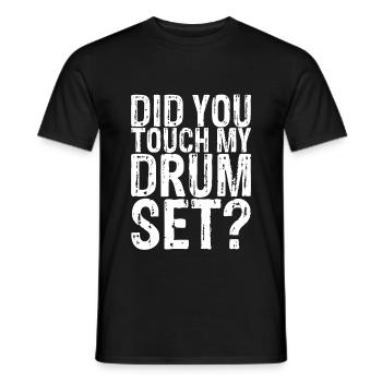 Did You Touch My Drum Set 7 - Men's T-Shirt - black - Front - AI Model Male 178 light (178cm)