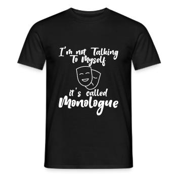 I'm Not Talking To Myself, It's Called Monologue 3 - Men's T-Shirt - black - Front - AI Model Male 178 light (178cm)