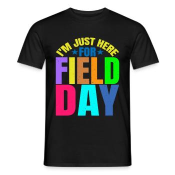 I'm Just Here For Field Day 27 - Men's T-Shirt - black - Front - AI Model Male 178 light (178cm)