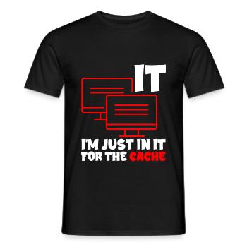 I'm Just In It For The Cache 2 - Men's T-Shirt - black - Front - AI Model Male 178 light (178cm)