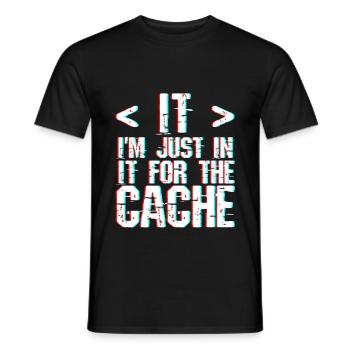 I'm Just In It For The Cache 3 - Men's T-Shirt - black - Front - AI Model Male 178 light (178cm)