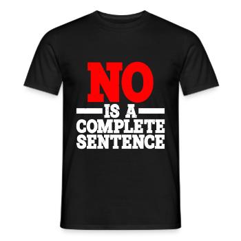 No Is A Complete Sentence 15 - Männer T-Shirt - Schwarz - Vorne - AI Model Male 178 light (178cm)
