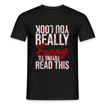 You look really funny trying to read this 3 - Men's T-Shirt - black - Front - AI Model Male 178 light (178cm)