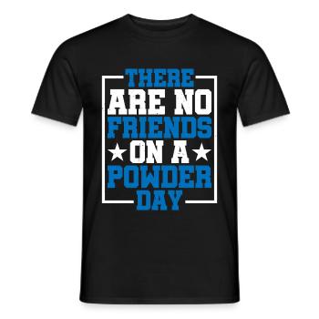 There Are No Friends On A Powder Day - Men's T-Shirt - black - Front - AI Model Male 178 light (178cm)