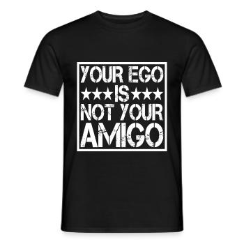 Your Ego Is Not Your Amigo 14 - Männer T-Shirt - Schwarz - Vorne - AI Model Male 178 light (178cm)