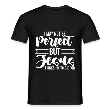 I'm Not Perfect But Jesus Thinks I'm To Die For 3 - Men's T-Shirt - black - Front - AI Model Male 178 light (178cm)