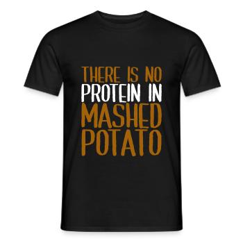 There is no protein in mashed potato 4 - Men's T-Shirt - black - Front - AI Model Male 178 light (178cm)
