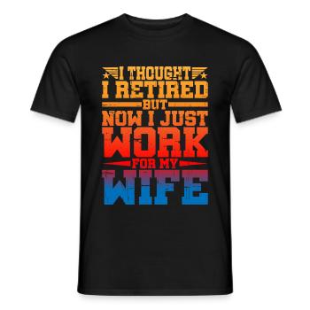 I Thought I Retired But I Just Work For My Wife - Men's T-Shirt - black - Front - AI Model Male 178 light (178cm)