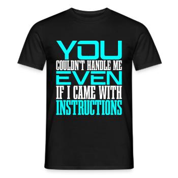 Vous ne pouviez pas me gérer même avec les instructions 2 - T-shirt homme - noir - Devant - AI Model Male 178 light (178cm)