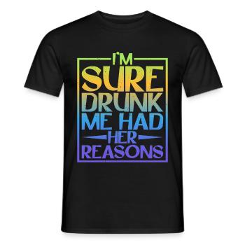 Je suis sûr que Drunk Me Had Her Reasons 5 - T-shirt homme - noir - Devant - AI Model Male 178 light (178cm)