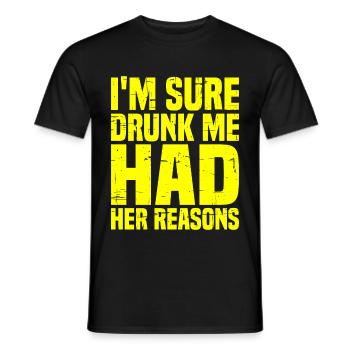 Je suis sûr que Drunk Me Had Her Reasons 7 - T-shirt homme - noir - Devant - AI Model Male 178 light (178cm)