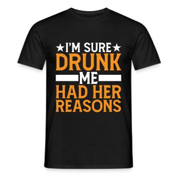 Je suis sûr que Drunk Me Had Her Reasons 6 - T-shirt homme - noir - Devant - AI Model Male 178 light (178cm)