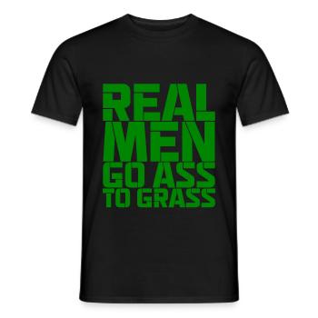 Real Men Go Ass To Grass - Männer T-Shirt - Schwarz - Vorne - AI Model Male 178 light (178cm)
