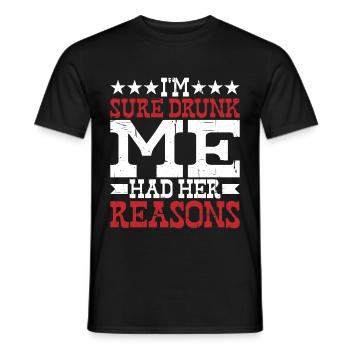 I'm Sure Drunk Me Had Her Reasons 10 - Men's T-Shirt - black - Front - AI Model Male 178 light (178cm)