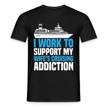 I Work To Support My Wife's Cruising Addiction 3 - Men's T-Shirt - black - Front - AI Model Male 178 light (178cm)