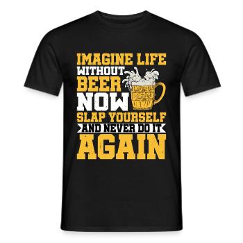 Imagine Life Without Beer, Now Slap Yourself 2 - Men's T-Shirt - black - Front - AI Model Male 178 light (178cm)