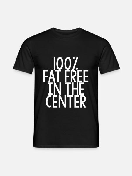100% Fat Free In The Center 4 - Men's T-Shirt - black