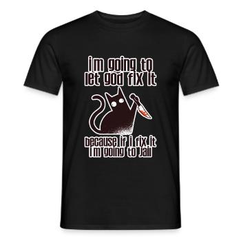 Because If I Fix It I'm Going To Jail 2 - Männer T-Shirt - Schwarz - Vorne - AI Model Male 178 light (178cm)