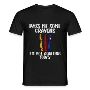 Pass Me Some Crayons, I'm Not Adulting Today - Men's T-Shirt - black - Front - AI Model Male 178 light (178cm)