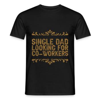 Single Dad Looking For Co-workers - Men's T-Shirt - black - Front - AI Model Male 178 light (178cm)