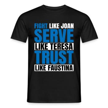 Fight Like Joan Serve Like Teresa 2 - Männer T-Shirt - Schwarz - Vorne - AI Model Male 178 light (178cm)