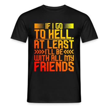 At least I'll be with all my friends 2 - Men's T-Shirt - black - Front - AI Model Male 178 light (178cm)