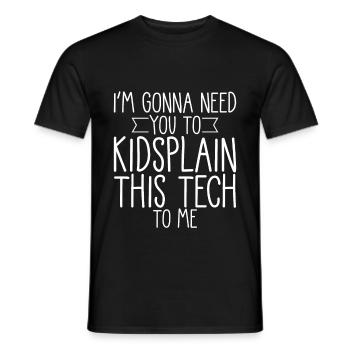 I'm Gonna Need You To Kidsplain This Tech To Me 4 - Männer T-Shirt - Schwarz - Vorne - AI Model Male 178 light (178cm)