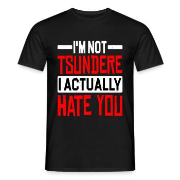 I'm Not Tsundere, I Actually Hate You - Männer T-Shirt - Schwarz - Vorne - AI Model Male 178 light (178cm)