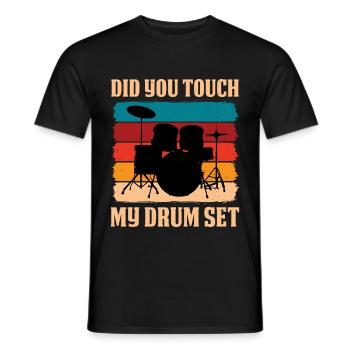 Did You Touch My Drum Set 13 - Men's T-Shirt - black - Front - AI Model Male 178 light (178cm)