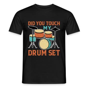 Did You Touch My Drum Set 12 - Men's T-Shirt - black - Front - AI Model Male 178 light (178cm)