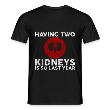 Having Two Kidneys Is So Last Year 3 - Men's T-Shirt - black - Front - AI Model Male 178 light (178cm)