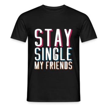 Stay Single My Friends 2 - Männer T-Shirt - Schwarz - Vorne - AI Model Male 178 light (178cm)