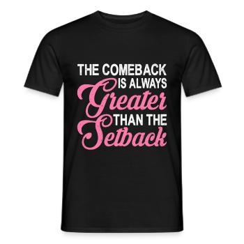 The comeback is always greater than the setback 2 - Men's T-Shirt - black - Front - AI Model Male 178 light (178cm)
