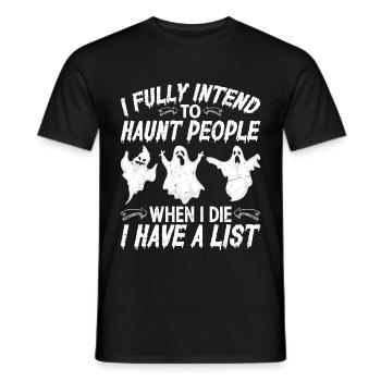 I Fully Intend To Haunt People When I Die - Men's T-Shirt - black - Front - AI Model Male 178 light (178cm)