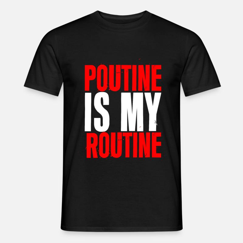 Poutine Is My Routine 2 - Männer T-Shirt - Schwarz