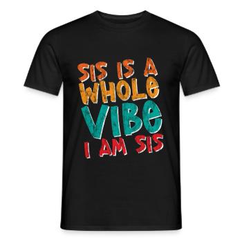 Sis est toute une ambiance, je suis Sis 4 - T-shirt homme - noir - Devant - AI Model Male 178 light (178cm)