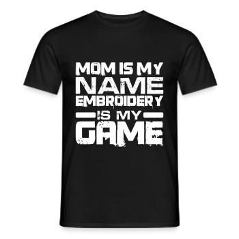 Mom Is My Name Embroidery Is My Game 2 - Men's T-Shirt - black - Front - AI Model Male 178 light (178cm)