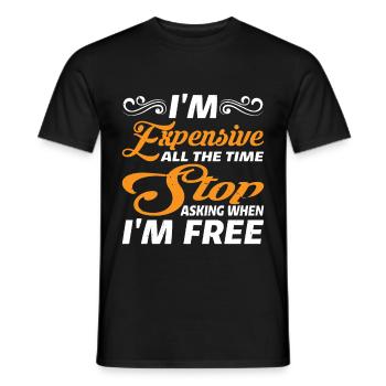 I'm Expensive All The Time, Stop Asking 2 - Men's T-Shirt - black - Front - AI Model Male 178 light (178cm)