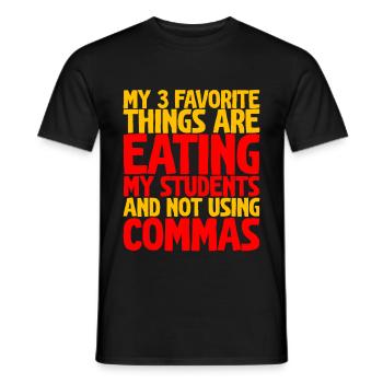 My 3 Favorite Things Are Eating My Students 2 - Männer T-Shirt - Schwarz - Vorne - AI Model Male 178 light (178cm)